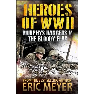 Heroes of World War II: Murphy's Rangers V - The Bloody Flag