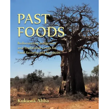 Past Foods: Rediscovering Indigenous and Traditional Crops for Food Security and Nutrition