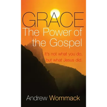 Grace: The Power of the Gospel