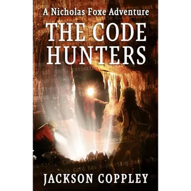 The Code Hunters: A Nicholas Foxe Adventure