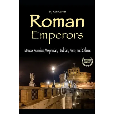 Roman Emperors: Marcus Aurelius, Vespanian, Hadrian, Nero, and Others