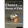 Chance in the House of Fate: A Natural History of Heredity
