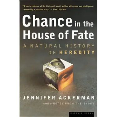 Chance in the House of Fate: A Natural History of Heredity
