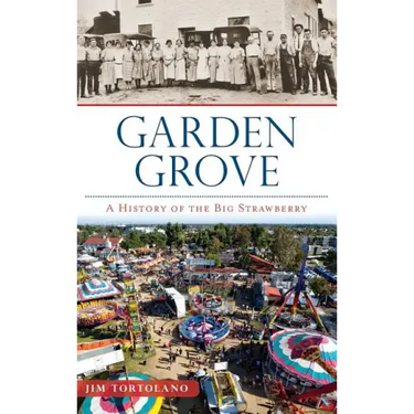 Garden Grove: A History of the Big Strawberry