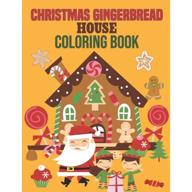 Christmas Gingerbread House Coloring Book: coloring book perfect gift idea for Christmas gingerbread house lover men, women, girls, boys, kids, family