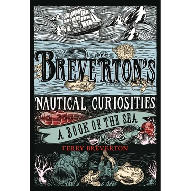 Breverton's Nautical Curiosities: A Book of the Sea