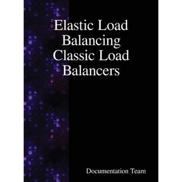 Elastic Load Balancing Classic Load Balancers