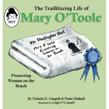 The Trailblazing Life of Mary O'Toole: A Pioneering Woman on the Bench