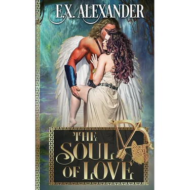 The Soul of Love: Eros and Psyche: A Greek Gods Paranormal Mythology Romance