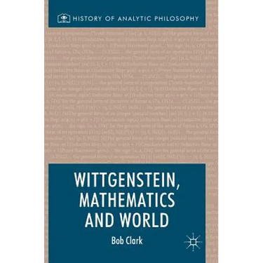Wittgenstein, Mathematics and World