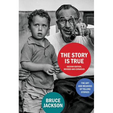The Story Is True, Second Edition: The Art and Meaning of Telling Stories