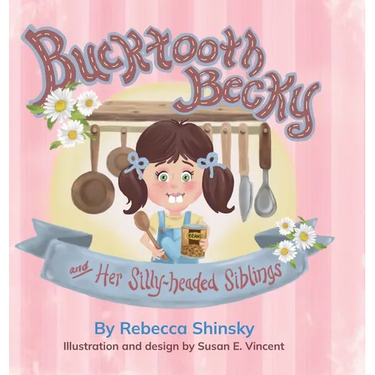Bucktooth Becky and Her Silly-headed Siblings