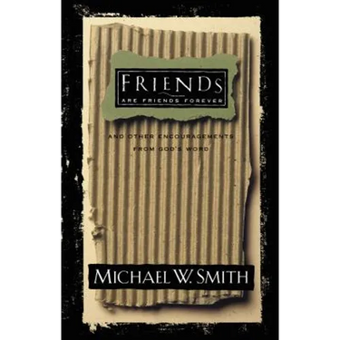 The Friends Are Friends Forever: And Other Encouragements from God's Word