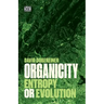 Organicity: Entropy or Evolution