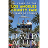 100 Years of the Los Angeles County Fair, 25 Years of Stories
