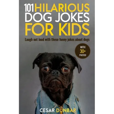 101 Hilarious Dog Jokes For Kids: Laugh Out Loud With These Funny Jokes About Dogs (WITH 30+ PICTURES)!