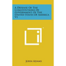 A Defense of the Constitutions of Government of the United States of America V1