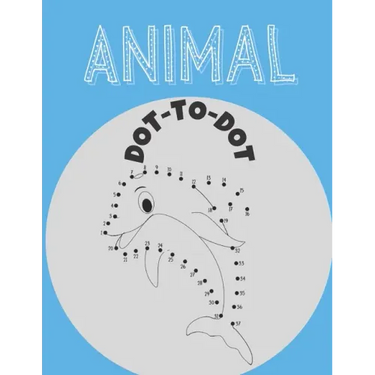 Animal Dot To Dot: Connect The Dots kids Activity And Coloring Book