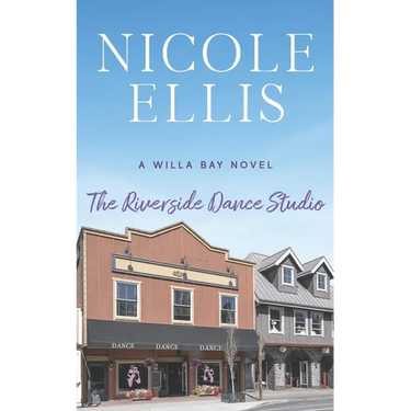 The Riverside Dance Studio: A Willa Bay Novel