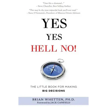 Yes Yes Hell No: The Little Book for Making Big Decisions