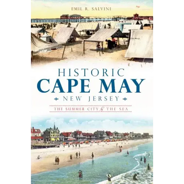 Historic Cape May, New Jersey: The Summer City by the Sea