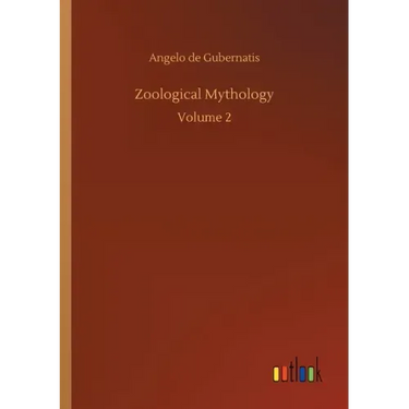 Zoological Mythology: Volume 2