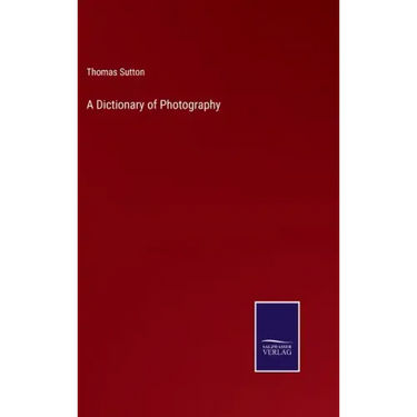 A Dictionary of Photography