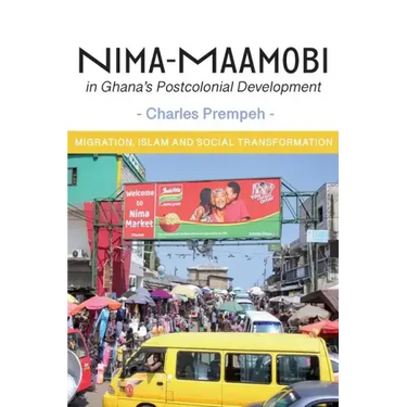 Nima-Maamobi in Ghana's Postcolonial Development: Migration, Islam and Social Transformation