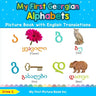 My First Georgian Alphabets Picture Book with English Translations: Bilingual Early Learning & Easy Teaching Georgian Books for Kids