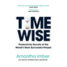 Time Wise: Productivity Secrets of the World's Most Successful People