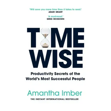 Time Wise: Productivity Secrets of the World's Most Successful People