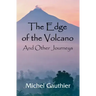 The Edge of the Volcano: And Other Journeys