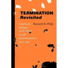 Termination Revisited: American Indians on the Trail to Self-Determination, 1933-1953