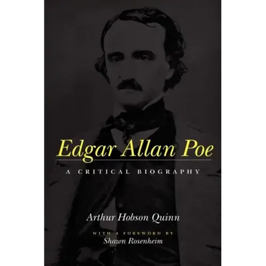 Edgar Allan Poe: A Critical Biography