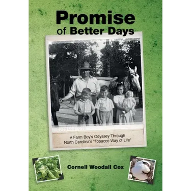 Promise of Better Days: A Farm Boy's Odyssey Through North Carolina's "Tobacco Way of Life"