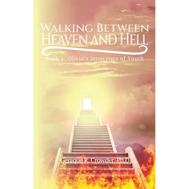 Walking Between Heaven and Hell: Book 1 - Olivia's Innocence of Youth