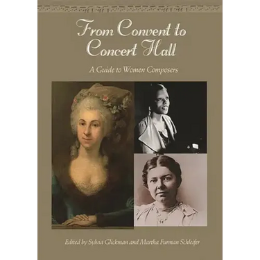 From Convent to Concert Hall: A Guide to Women Composers