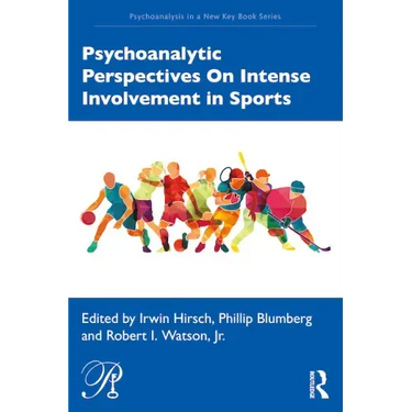 Psychoanalytic Perspectives on Intense Involvement in Sports