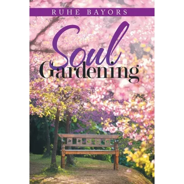 Soul Gardening