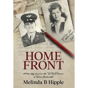 Home Front: A true story based on the WWII diaries of Velma Beckerdite