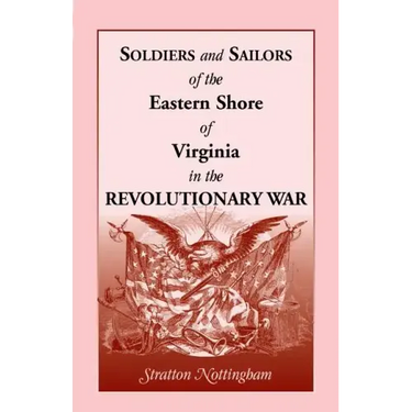 Soldiers and Sailors of the Eastern Shore of Virginia in the Revolutionary War