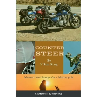 Counter Steer: Memoir and Essays On a Motorcycle