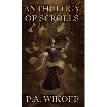 Anthology of Scrolls: Short Stories, Poetry & Prose