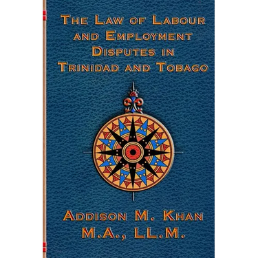 The Law of Labour and Employment Disputes in Trinidad and Tobago