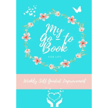 My Go-To Book For Lift: Weekly Self Guided Improvement