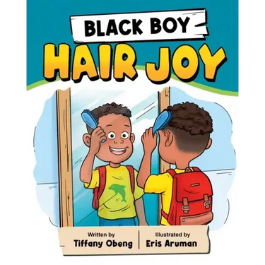 Black Boy Hair Joy: A Rhyming Book that Teaches Black Boys Self Love