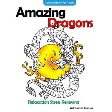Amazing Dragons Coloring Books For Adults Relaxation Stress Relieving Dragon