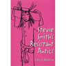 Stevie Smiths Resistant Antics