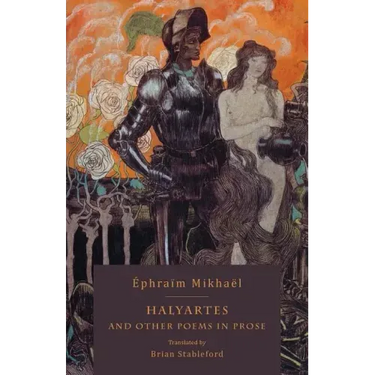 Halyartes: and Other Poems in Prose