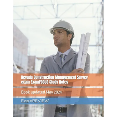 Nevada Construction Management Survey exam ExamFOCUS Study Notes